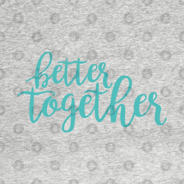 Better Together by CandD